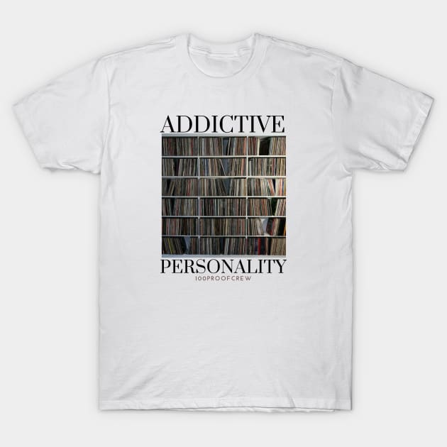 Vinyl Addict T-Shirt by 100ProofCrew